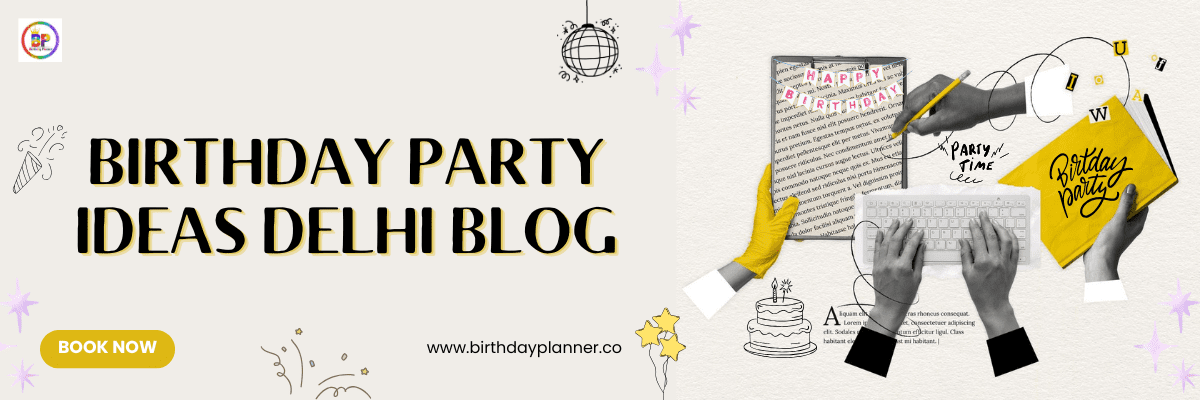 birthday party ideas delhi blog banner